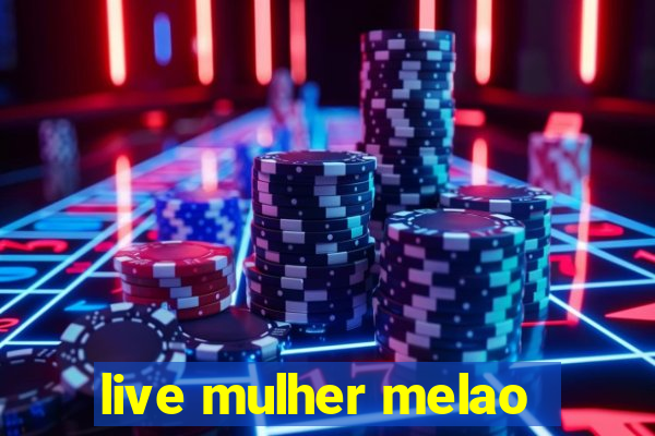 live mulher melao